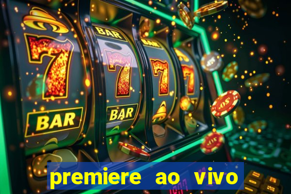 premiere ao vivo em hd